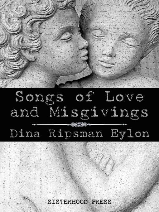 Title details for Songs of Love and Misgivings by Dina Ripsman Eylon - Available